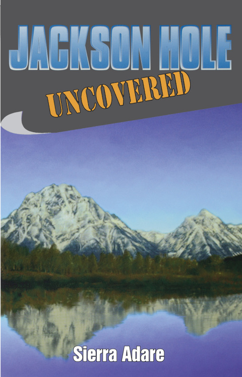 Cover image for book Jackson Hole Uncovered