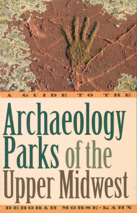 Cover image for book A Guide to the Archaeology Parks of the Upper Midwest