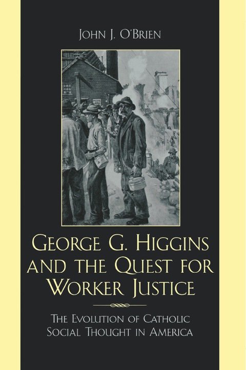 Cover image for book George G. Higgins and the Quest for Worker Justice
