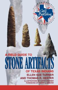 Cover image: A Field Guide to Stone Artifacts of Texas Indians 9780891230519