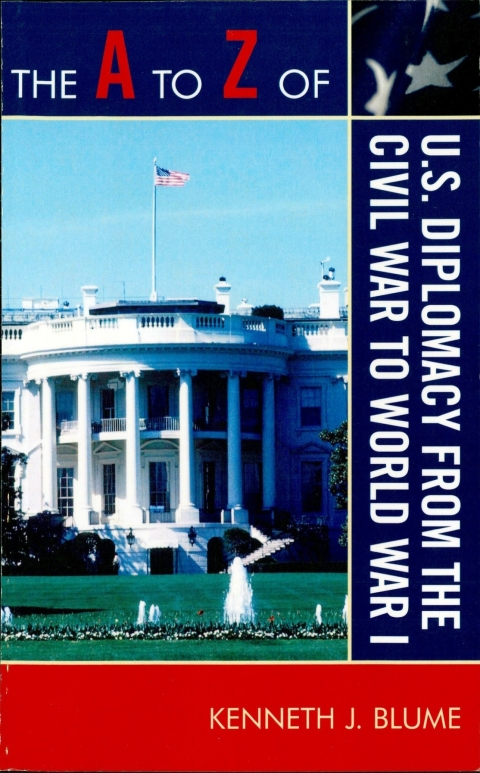 Cover image for book The A to Z of U.S. Diplomacy from the Civil War to World War I