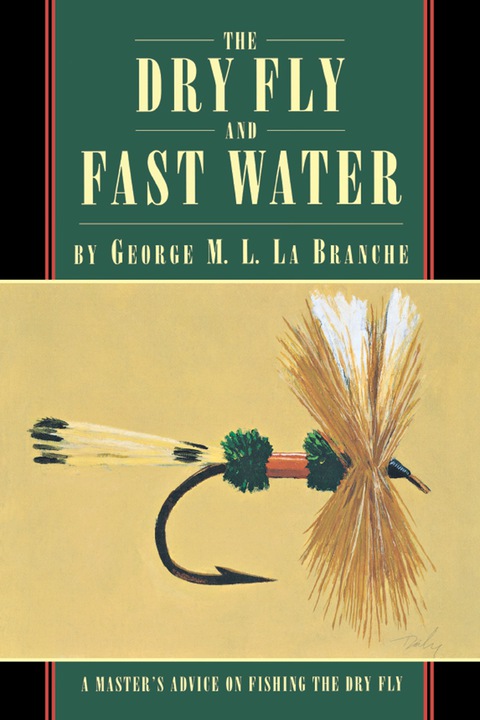 Cover image for book The Dry Fly and Fast Water