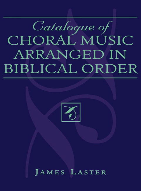 Cover image for book Catalogue of Choral Music Arranged in Biblical Order
