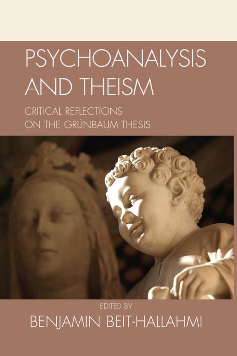 Psychoanalysis and Theism Critical Reflections on the GrYnbaum Thesis