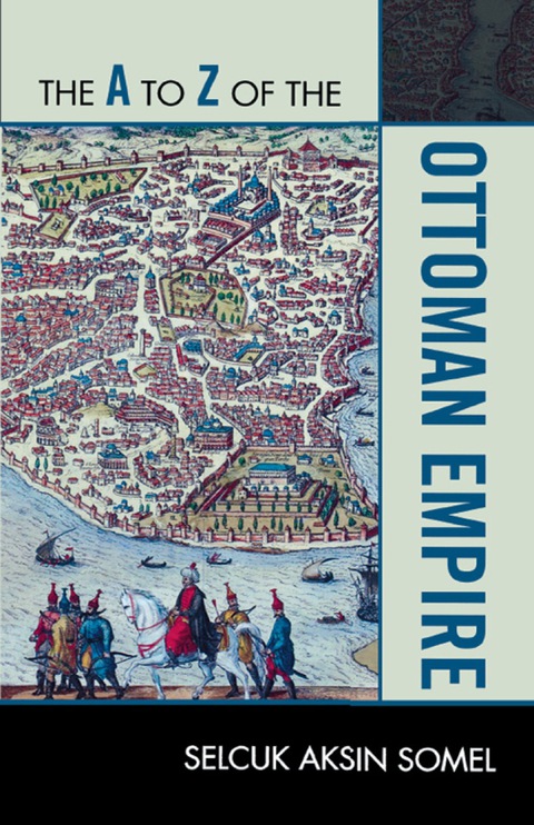 Cover image for book The A to Z of the Ottoman Empire