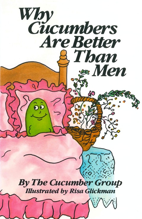 Cover image for book Why Cucumbers Are Better Than Men