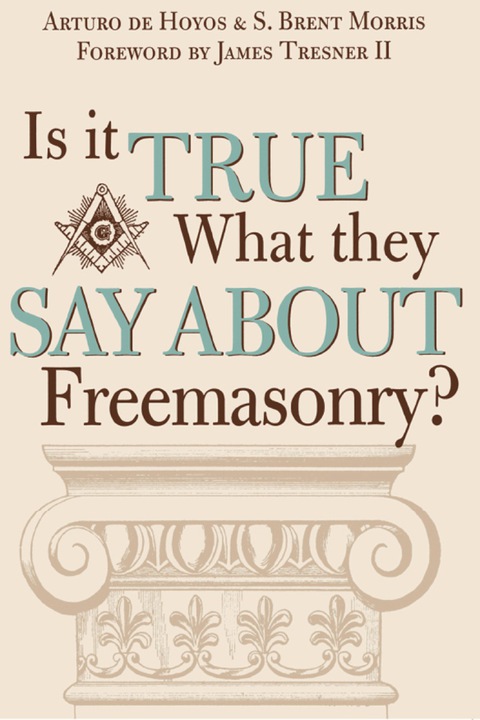 Cover image for book Is it True What They Say About Freemasonry?