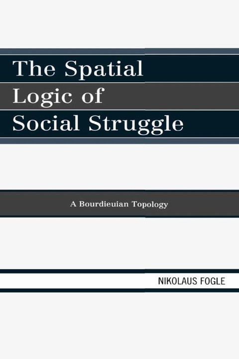 Cover image for book The Spatial Logic of Social Struggle