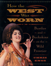 Cover image: How the West Was Worn 1st edition 9780762735648