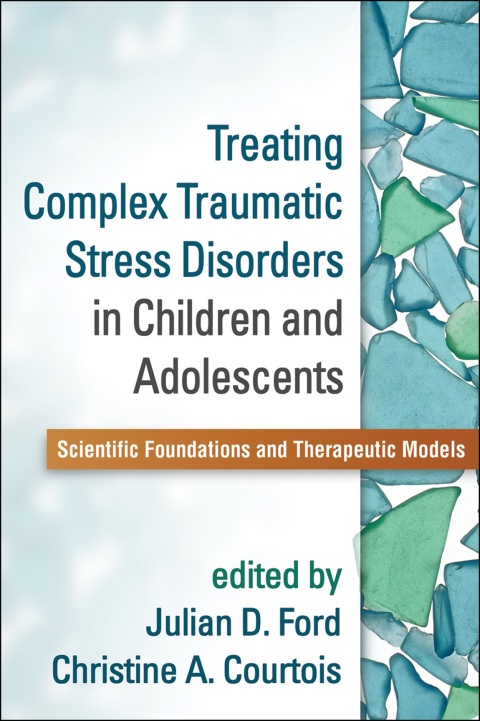 Cover image for book Treating Complex Traumatic Stress Disorders in Children and Adolescents