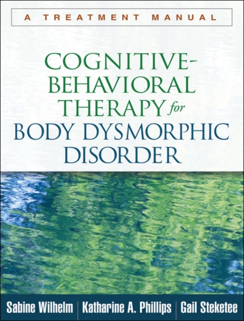 Cover image for book Cognitive-Behavioral Therapy for Body Dysmorphic Disorder