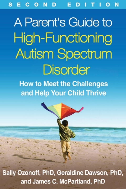 A Parent's Guide to High-Functioning Autism Spectrum Disorder 