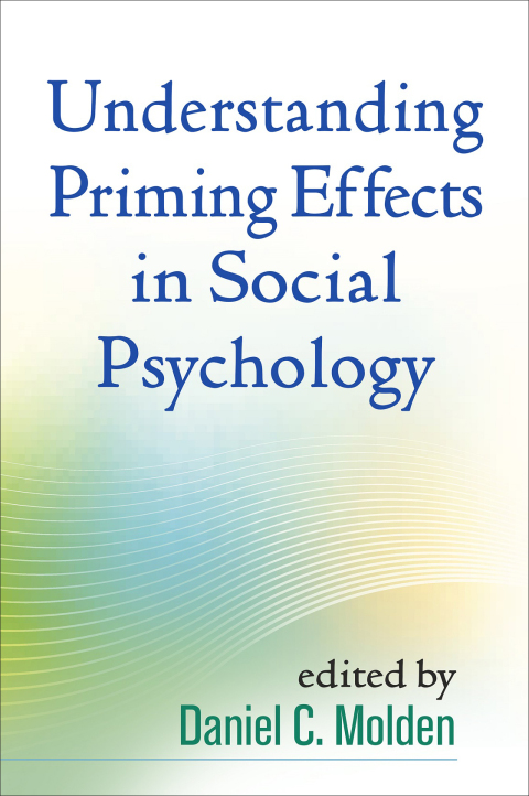 Cover image for book Understanding Priming Effects in Social Psychology