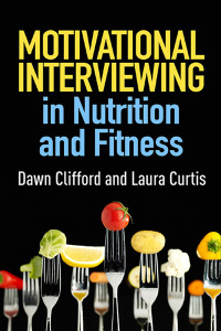 صورة الغلاف: Motivational Interviewing in Nutrition and Fitness 9781462524181