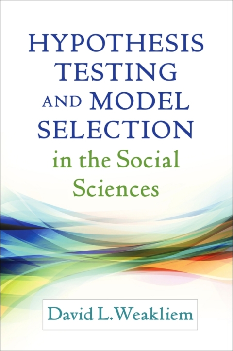 Cover image for book Hypothesis Testing and Model Selection in the Social Sciences