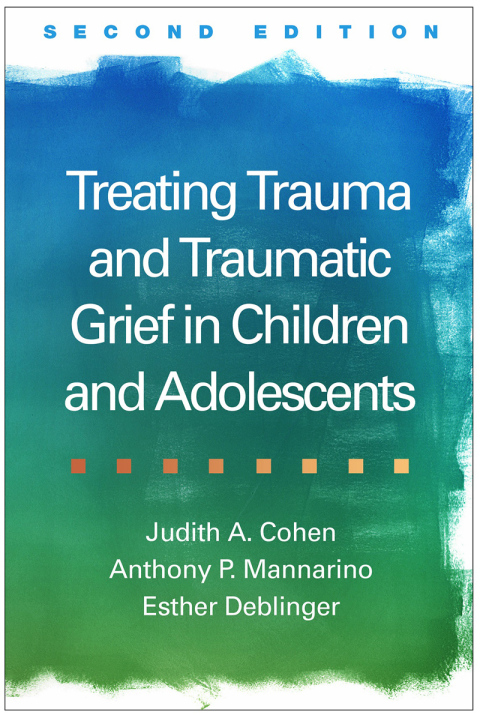 Cover image for book Treating Trauma and Traumatic Grief in Children and Adolescents