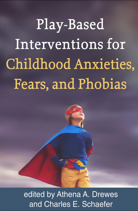 Cover image for book Play-Based Interventions for Childhood Anxieties, Fears, and Phobias