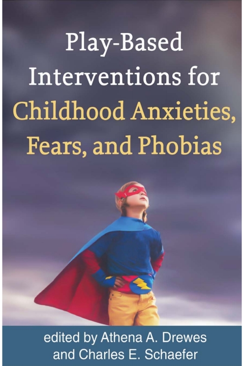 Cover image for book Play-Based Interventions for Childhood Anxieties, Fears, and Phobias
