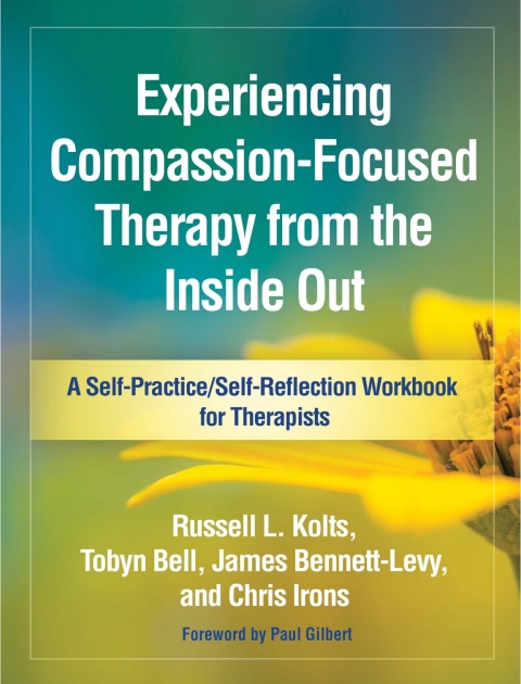 Experiencing Compassion-Focused Therapy from the Inside Out 