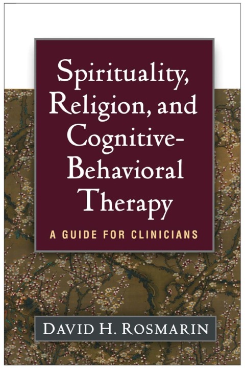 Cover image for book Spirituality, Religion, and Cognitive-Behavioral Therapy