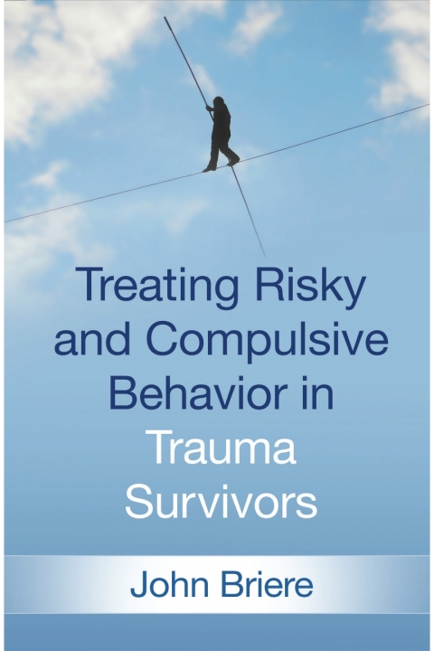 Cover image for book Treating Risky and Compulsive Behavior in Trauma Survivors