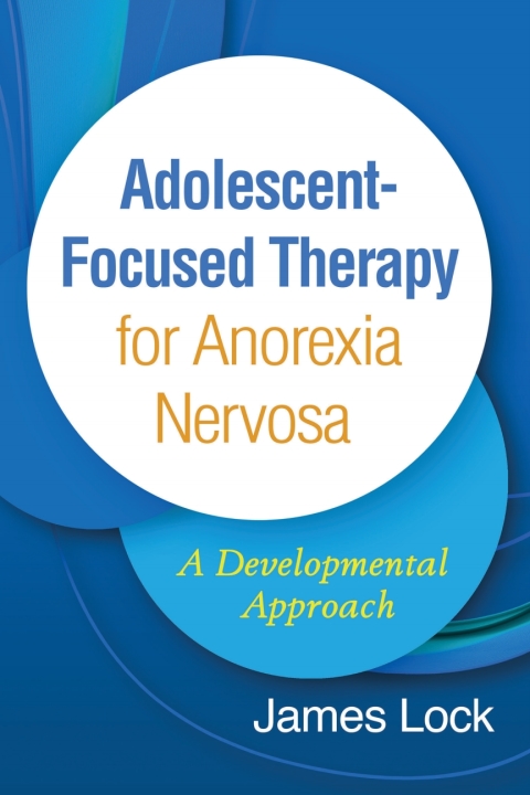 Cover image for book Adolescent-Focused Therapy for Anorexia Nervosa