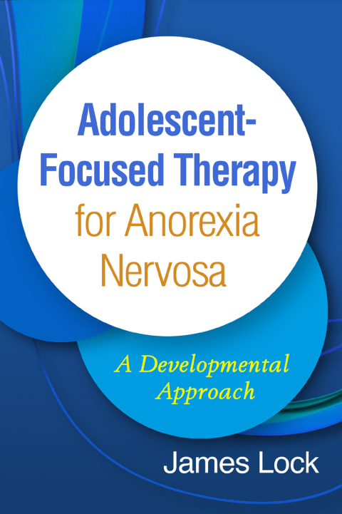 Cover image for book Adolescent-Focused Therapy for Anorexia Nervosa