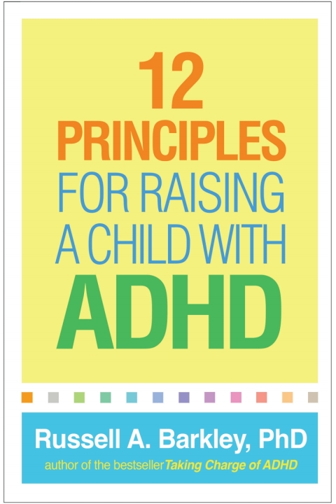 12 Principles for Raising a Child with ADHD 