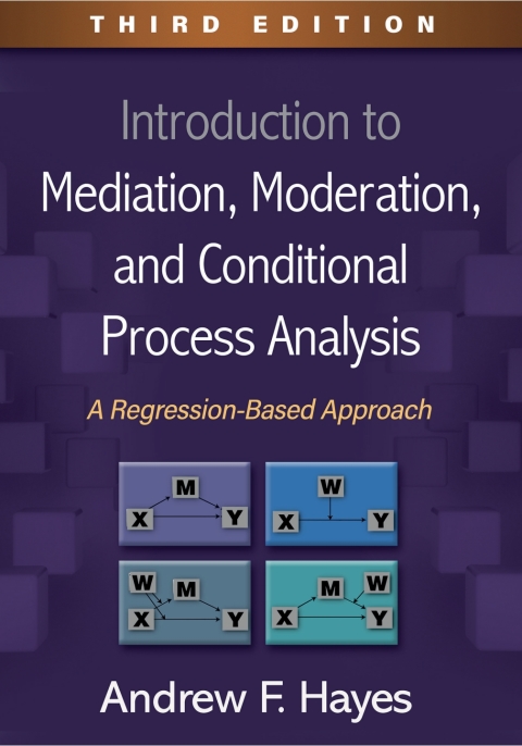 Introduction to Mediation, Moderation, and Conditional Process Analysis 