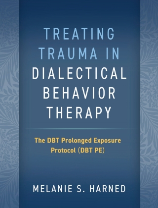 Treating Trauma in Dialectical Behavior Therapy
