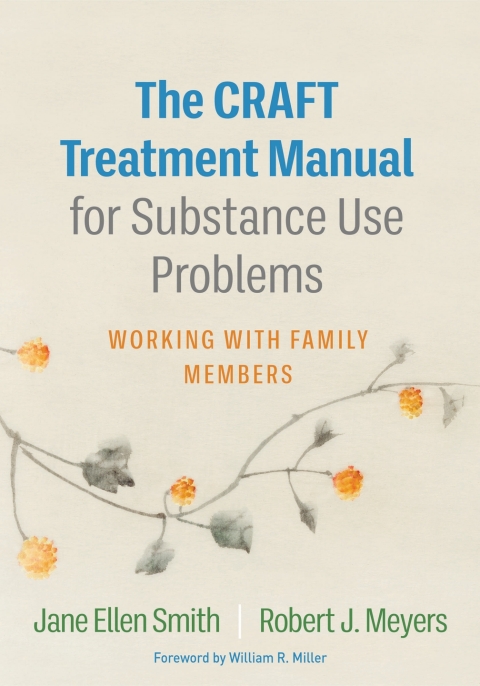 The CRAFT Treatment Manual for Substance Use Problems 