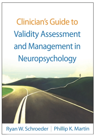 Clinician's Guide to Validity Assessment and Management in Neuropsychology