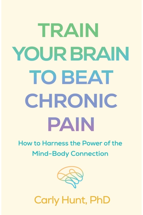 Cover image for book Train Your Brain to Beat Chronic Pain