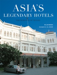 صورة الغلاف: Asia's Legendary Hotels 9780794607364