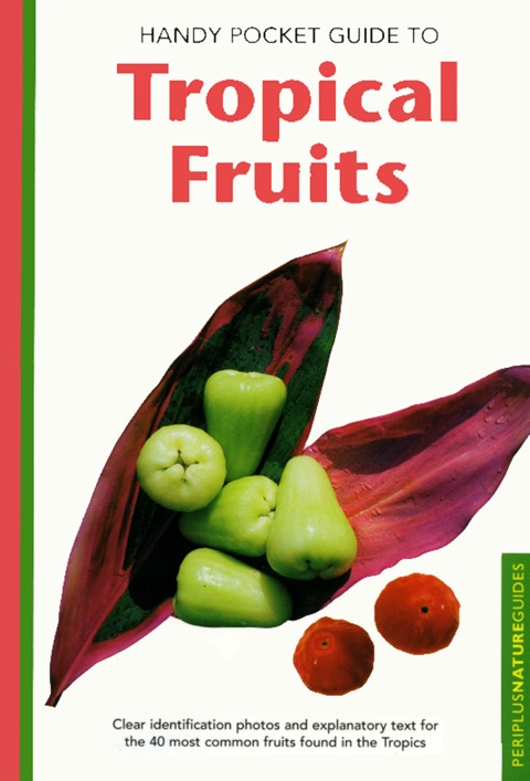 Cover image for book Handy Pocket Guide to Tropical Fruits