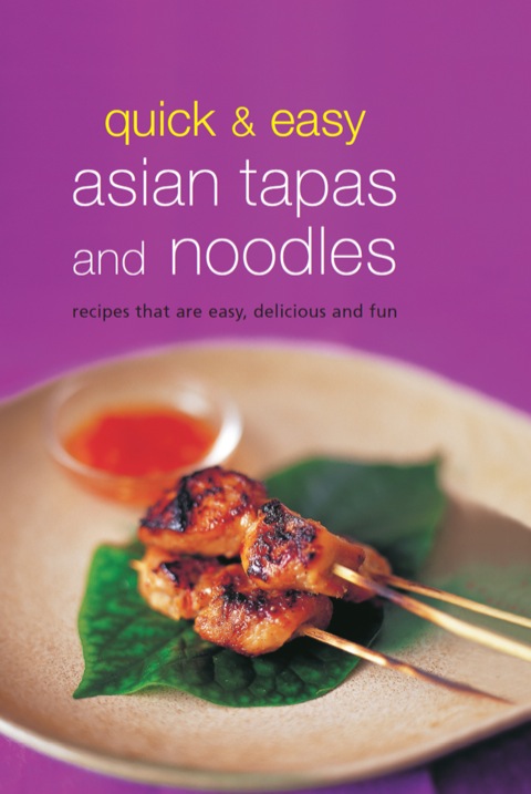 Cover image for book Quick & Easy Asian Tapas and Noodles