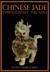 Cover image: Chinese Jade Throughout Ages 9780804801003
