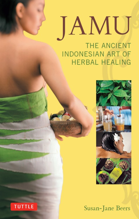 Cover image for book Jamu: The Ancient Indonesian Art of Herbal Healing
