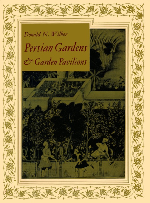 Cover image for book Persian Gardens & Garden Pavilions