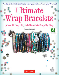 Titelbild: Ultimate Wrap Bracelets 9780804846172