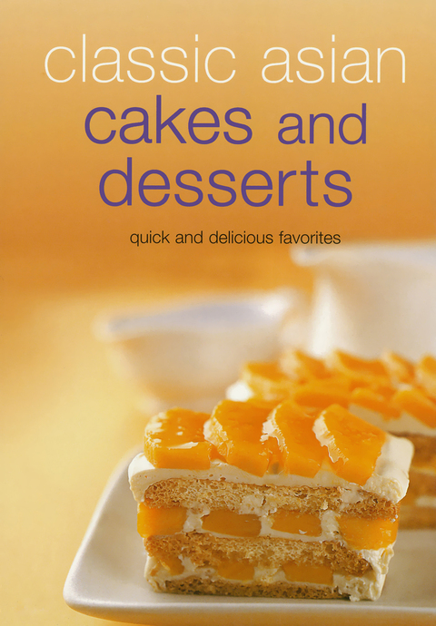 Cover image for book Classic Asian Cakes and Desserts
