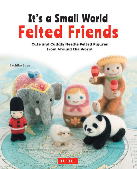 Cover image for book It's a Small World Felted Friends
