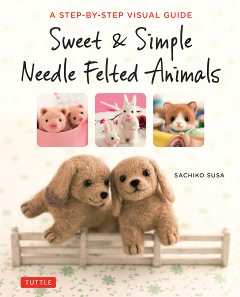 Cover image for book Sweet & Simple Needle Felted Animals