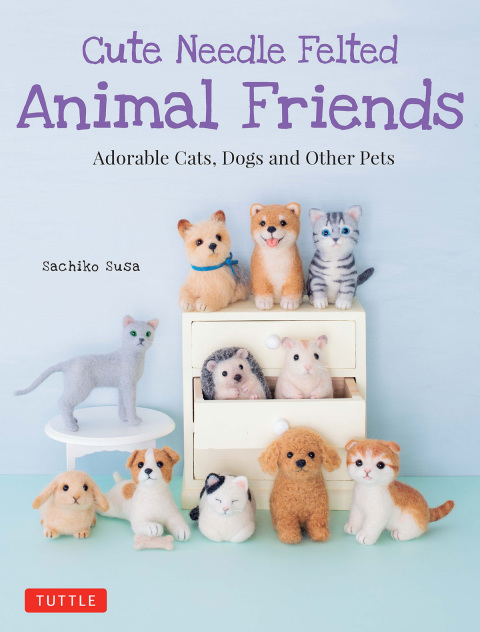 Cover image for book Cute Needle Felted Animal Friends