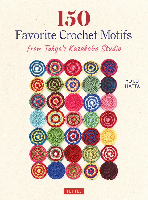 Cover image for book 150 Favorite Crochet Motifs from Tokyo's Kazekobo Studio
