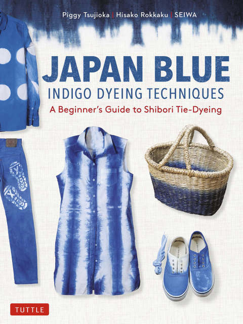 Cover image for book Japan Blue Indigo Dyeing Techniques