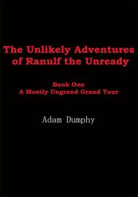 Cover image: The Unlikely Adventures of Ranulf the Unready 9781420817829