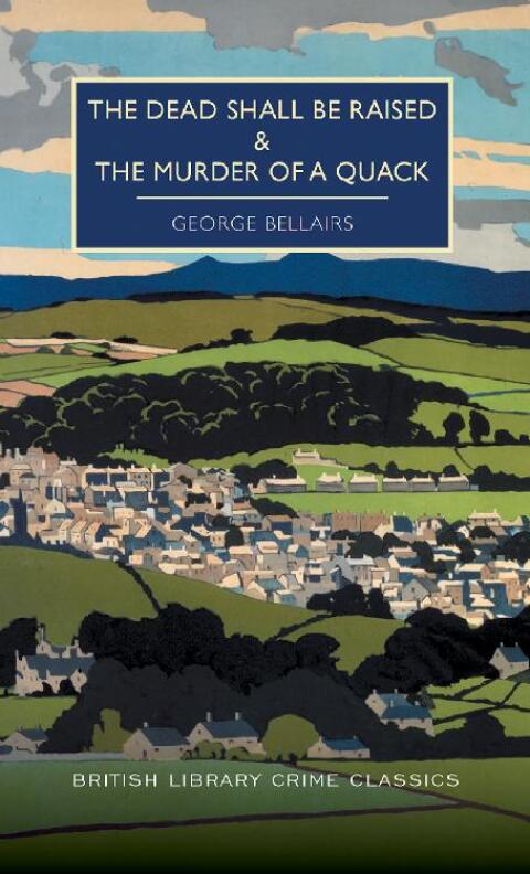Cover image for book The Dead Shall be Raised & The Murder of a Quack