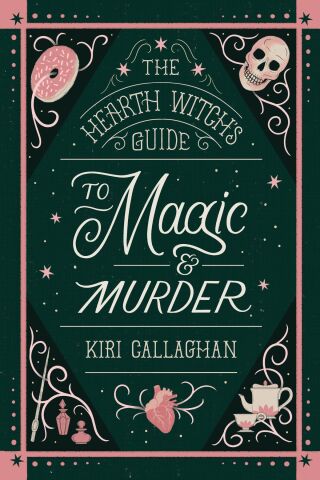 The Hearth Witch's Guide to Magic & Murder