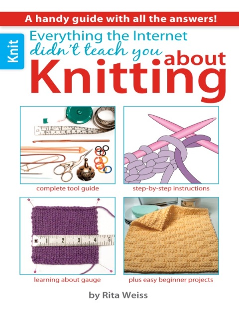 Cover image for book Everything the Internet Didn't Teach You About Knitting